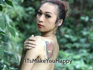 1TsMakeYouHappy