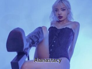 Alanastacy