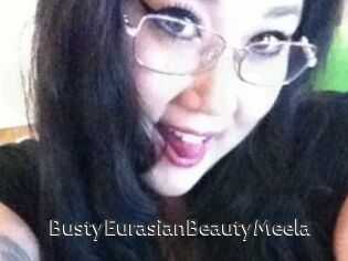 BustyEurasianBeautyMeela