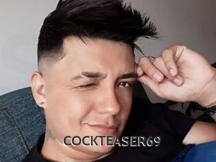 COCKTEASER69