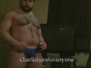 Charliehereforanyone