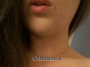 Chicalaloca