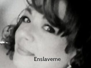 Enslaveme