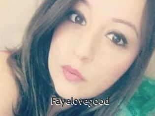 Fayelovegood