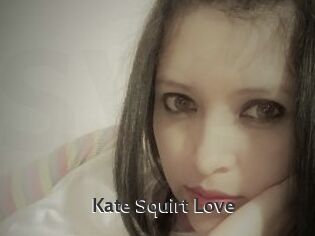 Kate_Squirt_Love