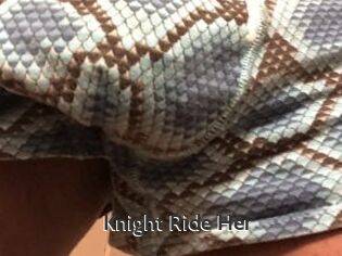 Knight_Ride_Her