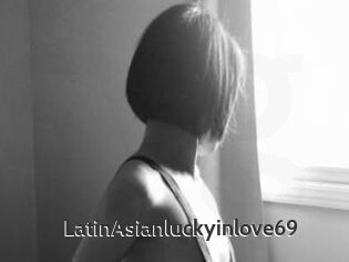 LatinAsianluckyinlove69