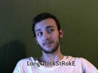 LongQuickStRokE