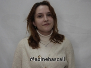 Maxinehascall