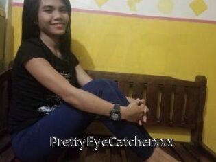 PrettyEyeCatcherxxx