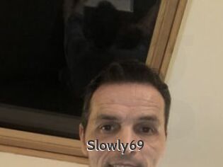 Slowly69