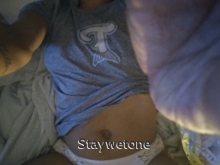 Staywetone