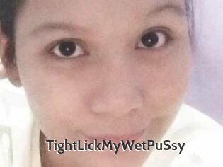 TightLickMyWetPuSsy