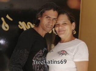 TwoLatins69