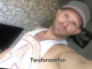 Twoforonefun