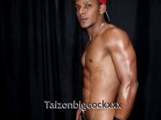 Taizonbigcockxxx