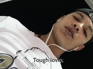 Tough_lovex