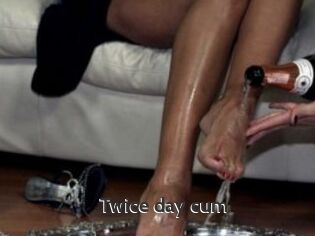 Twice_day_cum