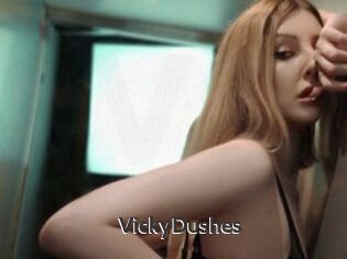 VickyDushes