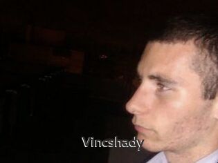 Vincshady