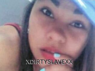 XDIRTYSLAVEXX