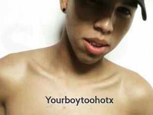 Yourboytoohotx